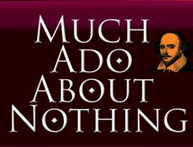 Much Ado About Nothing