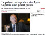 Le patron de la police lyonnaise : « Partez, je ne veux plus parler aux journalistes de Lyon Capitale »