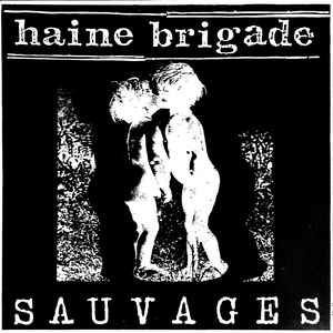 L'album Sauvages du groupe Haine brigade est sorti en 1987.