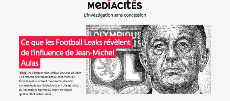 « Football Leaks » : Jean-Michel Aulas à la manoeuvre pour son club et aussi ses affaires