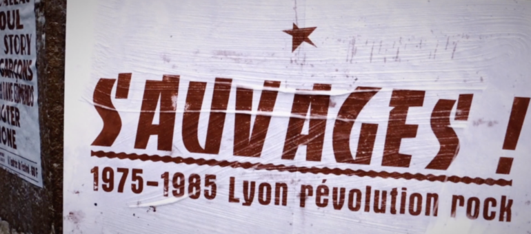 « Sauvages, 1975-1985 : Lyon révolution rock » : dans l’histoire du rock local