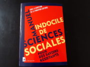 Le Manuel indocile de sciences sociales, publié en septembre 2019 aux éditions La Découverte. Une soirée autour de ce livre est programmée le 11 mars au Rize de Villeurbanne